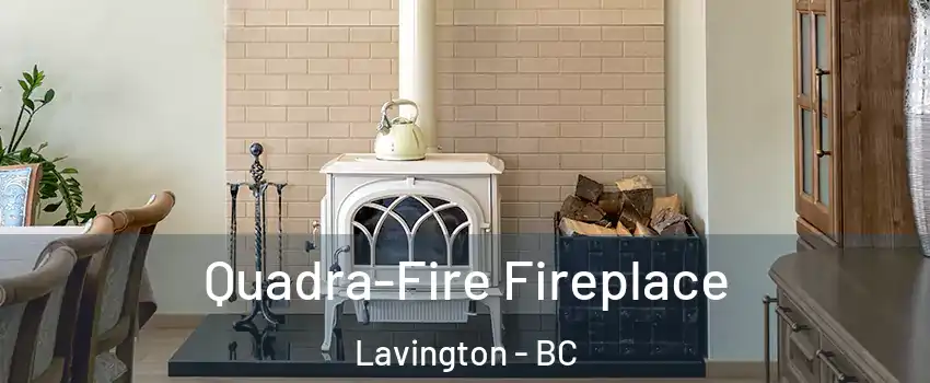  Quadra-Fire Fireplace Lavington - BC