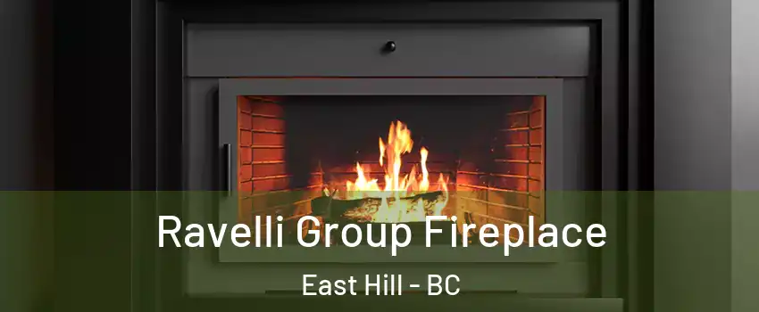  Ravelli Group Fireplace East Hill - BC