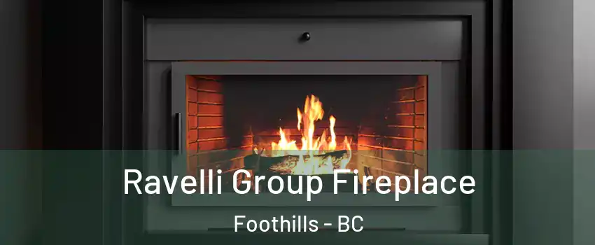 Ravelli Group Fireplace Foothills - BC
