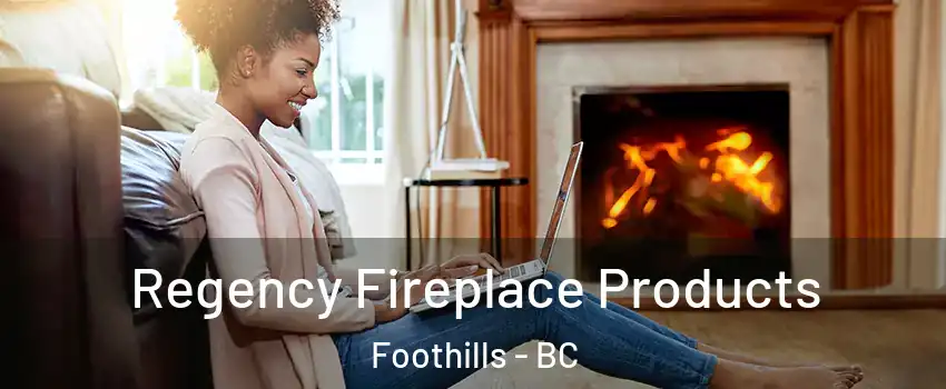  Regency Fireplace Products Foothills - BC