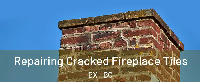  Repairing Cracked Fireplace Tiles BX - BC