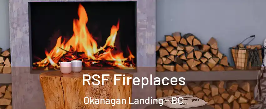  RSF Fireplaces Okanagan Landing - BC