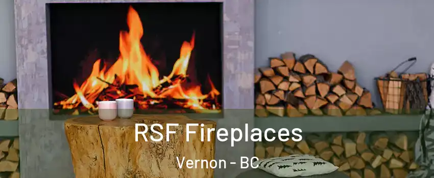  RSF Fireplaces Vernon - BC