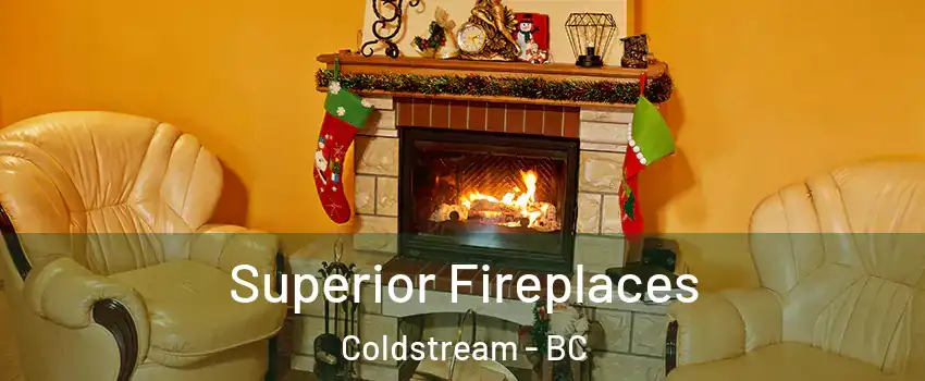  Superior Fireplaces Coldstream - BC