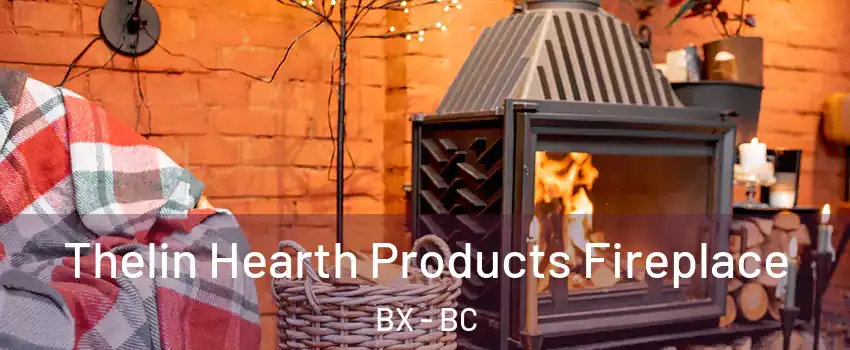  Thelin Hearth Products Fireplace BX - BC