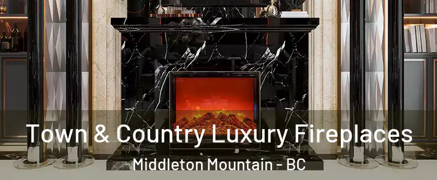  Town & Country Luxury Fireplaces Middleton Mountain - BC