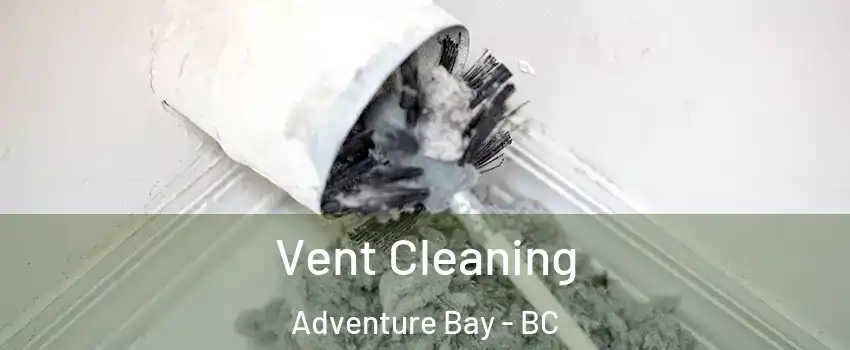  Vent Cleaning Adventure Bay - BC