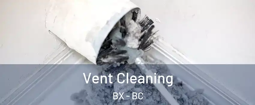  Vent Cleaning BX - BC