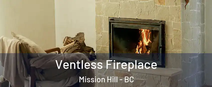  Ventless Fireplace Mission Hill - BC