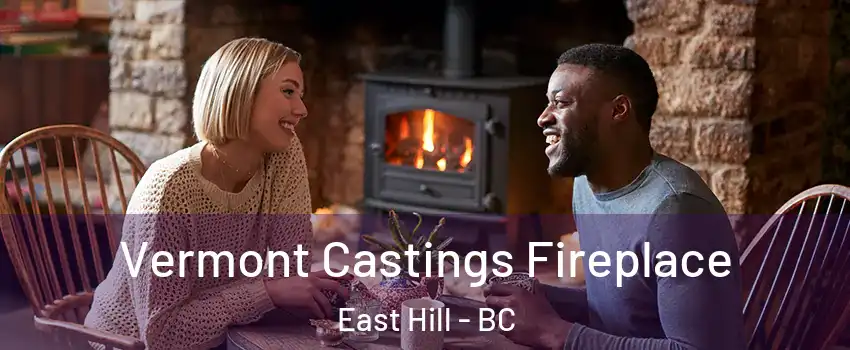  Vermont Castings Fireplace East Hill - BC