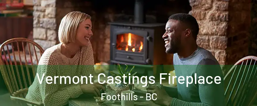  Vermont Castings Fireplace Foothills - BC