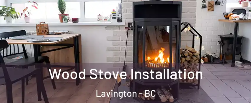  Wood Stove Installation Lavington - BC