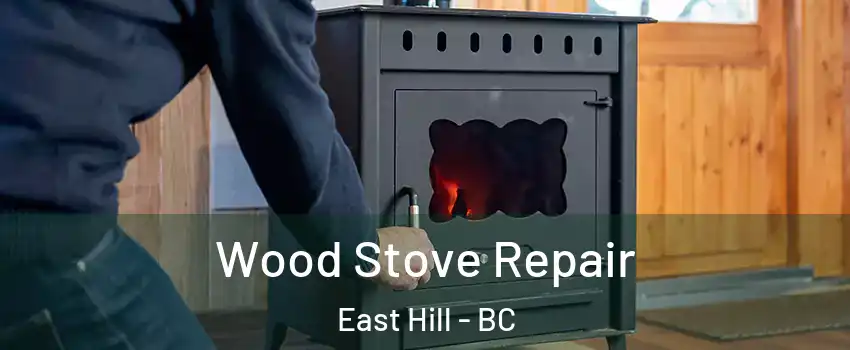  Wood Stove Repair East Hill - BC